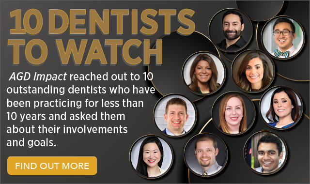 TenDentists_AGD Impact Ten Dentists to Watch in AGD Impact